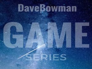 Read more about the article Dave Bowman – Game Series