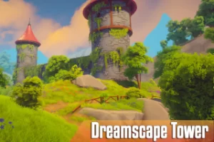 Read more about the article Dreamscape Nature : Tower URP – Stylized Open World Environment