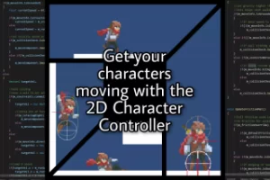 Read more about the article 2D Character Controller