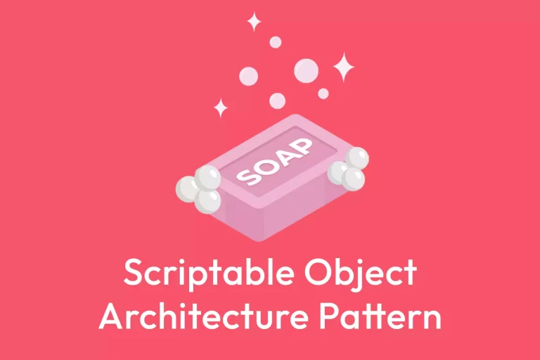 soap-scriptableobject-architecture-pattern